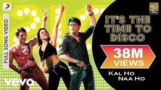 Its the Time to Disco Full Video  Kal Ho Naa HoShah Rukh KhanSaif AliPreityShaanKK
