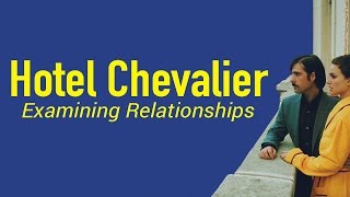 Hotel Chevalier Examining Relationships