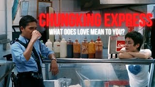 Understanding Chungking Express 1994  What Does Love Mean to You