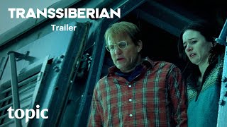 Transsiberian  Trailer  Topic