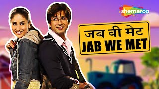       Jab We Met  Full Movie  Kareena Kapoor  Shahid Kapoor  Comedy Movie