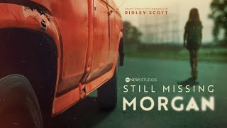 Still Missing Morgan from ABC News Studios premieres Feb 16 on Hulu