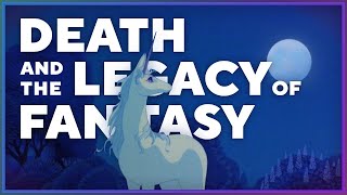 The Last Unicorn Death and the Legacy of Fantasy
