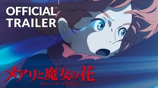 Mary and The Witchs Flower Trailer 2 Official Studio Ponoc