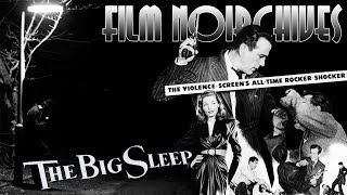 Film Noirchives THE BIG SLEEP