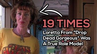 19 Times Loretta From Drop Dead Gorgeous Was A True Role Model