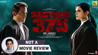 Section 375  Not A Movie Review  Richa Chadha  Akshaye Khanna  Film Companion