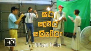 We Make Movies  Official Trailer