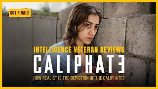Intelligence Veteran Reviews  Caliphate Netflix Series  Episode 8 Season Finale