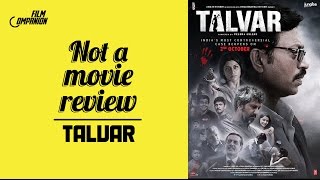 Talvar  Not A Movie Review  Sucharita Tyagi  Film Companion