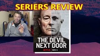 THE DEVIL NEXT DOOR  SERIES REVIEW NETFLIX SERIES