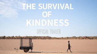 Official Trailer  The Survival of Kindness