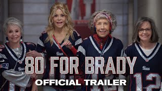 80 FOR BRADY  Official Trailer 2023 Movie