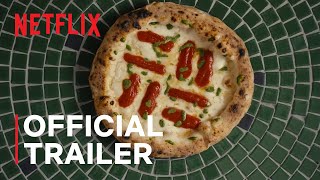 Chefs Table Pizza  Official Trailer  Netflix