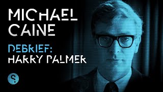 Debrief Michael Caine on Harry Palmer
