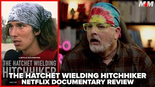 The Hatchet Wielding Hitchhiker 2023 Netflix Documentary Review