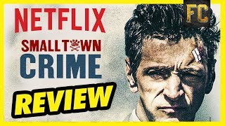 Small Town Crime REVIEW  Good Movies to Watch on Netflix Moive Reivew  Flick Connection