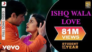 Ishq Wala Love Full Video  SOTYAlia BhattSidharth MalhotraVarun DhawanNeeti Mohan