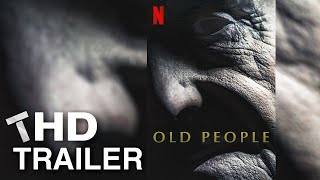 Old People  Official Trailer 2022