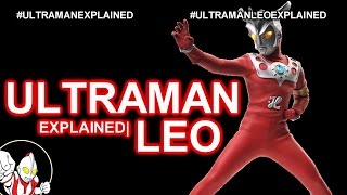 EXPLAINED Ultraman Leo ULTRAMAN EXPLAINED adfstuff Request