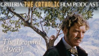 The Leopard 1963  Criteria The Catholic Film Podcast