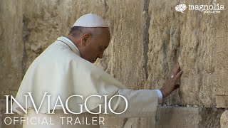 In Viaggio The Travels of Pope Francis  Official Trailer  Opening March 31