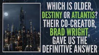 Stargate Universe CoCreator Brad Wright settles Destinys Age Compared to Atlantis Clip