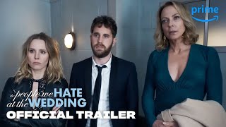 The People We Hate At The Wedding  Official Trailer  Prime Video