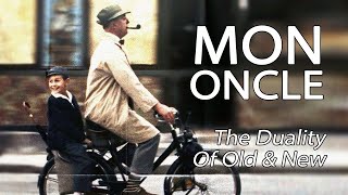 Mon Oncle  The Duality Of Old  New