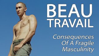 Beau Travail  Consequences Of A Fragile Masculinity