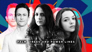 Palm Trees and Power Lines Jamie Dack Lily McInerny Jonathan Tucker on Their Cautionary Tale