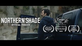 NORTHERN SHADE  Official Trailer