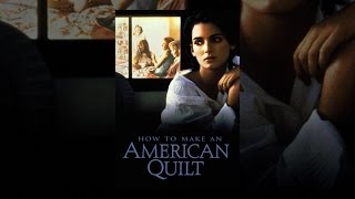 How to Make an American Quilt