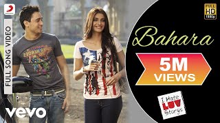 Bahara Full Video  I Hate Luv StorysSonam Kapoor ImranShreya Ghoshal Sona Mohapatra