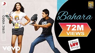 Bahara Lyric Video  I Hate Luv StorysSonam Kapoor ImranShreya Ghoshal Sona Mohapatra