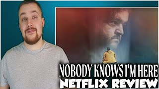 Nobody Knows Im Here Netflix Movie Review
