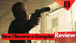 How I Became a Gangster Review Netfix Jak zostalem gangsterem Historia prawdziwa