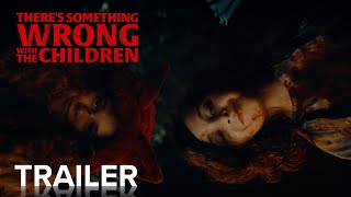 THERES SOMETHING WRONG WITH THE CHILDREN  Official Trailer  Paramount Movies