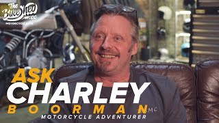 Ask Charley Boorman  Long Way Round Motorcycle Adventurer