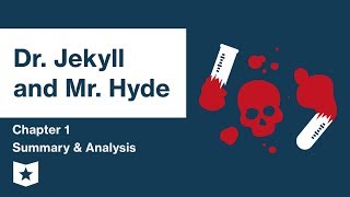 Dr Jekyll and Mr Hyde   Chapter 1 Summary  Analysis  Robert Louis Stevenson