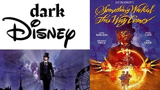 Dark Disney Something Wicked This Way Comes movie review