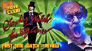 SOMETHING WICKED THIS WAY COMES  RETRO REVIEW First TIme Watching