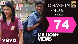 3  Idhazhin Oram Video  Dhanush Shruti  Anirudh