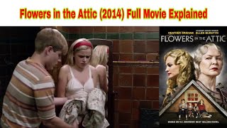 Flowers in the Attic Full Movie Explained  365 Reporter