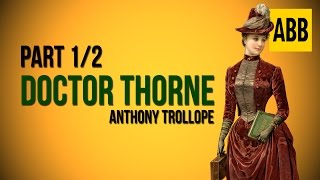 DOCTOR THORNE Anthony Trollope  FULL AudioBook Part 12