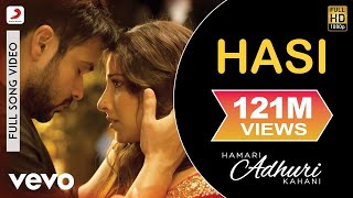 Hasi Full Video  Hamari Adhuri KahaniEmraan Hashmi Vidya BalanAmi MishraMohit Suri
