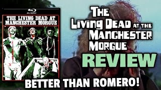 THE LIVING DEAD AT MANCHESTER MORGUE 1974  SYNAPSE BLURAY REVIEW  BETTER THAN A ROMERO FLICK