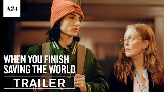 When You Finish Saving The World  Official Trailer HD  A24