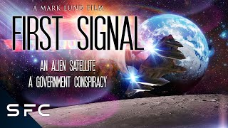 First Signal  Full SciFi Movie  Alien Conspiracy Drama