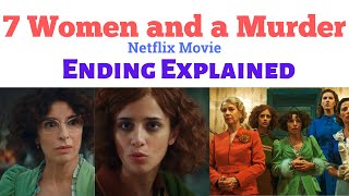 7 Women and a Murder Breakdown  Ending Explained  7 Women and a Murder Ending   Netflix Movie